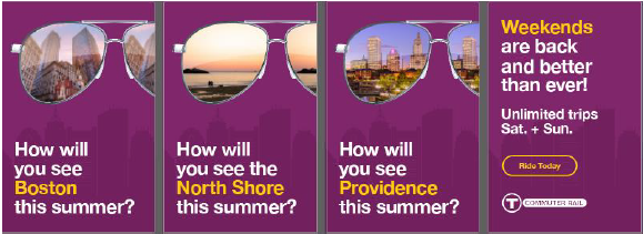 Four advertisements for liesure trips on the MBTA commuter rail system. The four ads feature photos of Massachusetts vacation spots outlined in the shape of sunglasses. From left to right, the ads read "How will you see Boston this summer" under a photo of skyscrapers; "How will you see the North Shore this summer" under a photo of the ocean and islands, "How will you see Providence this summer" under a photo of the Providence skyline, and a fourth ad with no photo that reads "Weekends are back and better than ever"