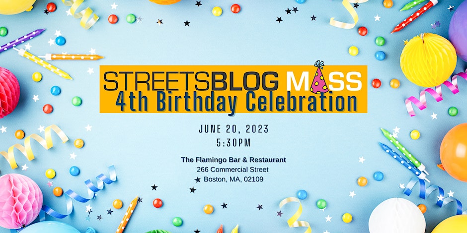 A party invitation image for the StreetsblogMASS 4th birthday celebration, showing event details on a light-blue background surrounded by balloons and confetti. The event will be June 20, 2023, at 5:30 pm, at The Flamingo, 266 Commercial Street Boston, MA.