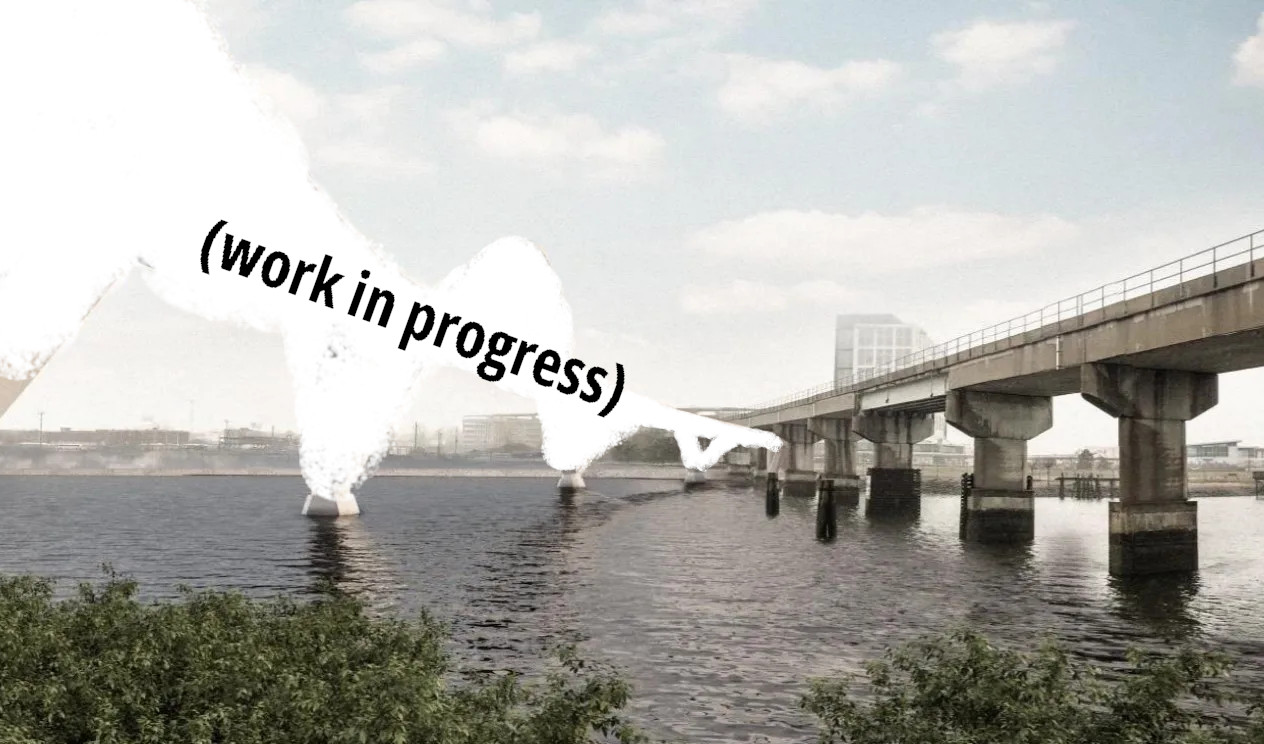 A photoshopped remix of an architectural rendering of a new bridge crossing the river. The bridge structure has been erased and replaced with whitespace, with text that reads "work in progress"